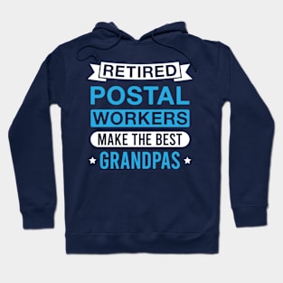 Retired Postal Workers Make the Best Grandpas - Funny Postal Worker Grandfather Hoodie